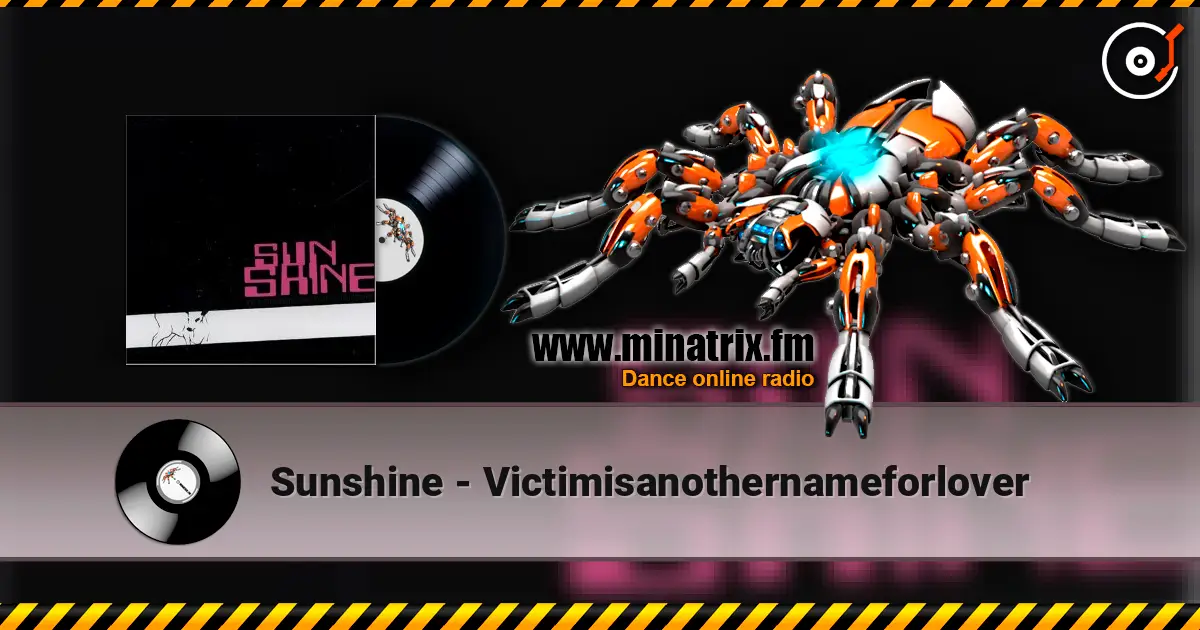 Sunshine - Victimisanothernameforlover escuchar online en alta calidad | Minatrix.FM