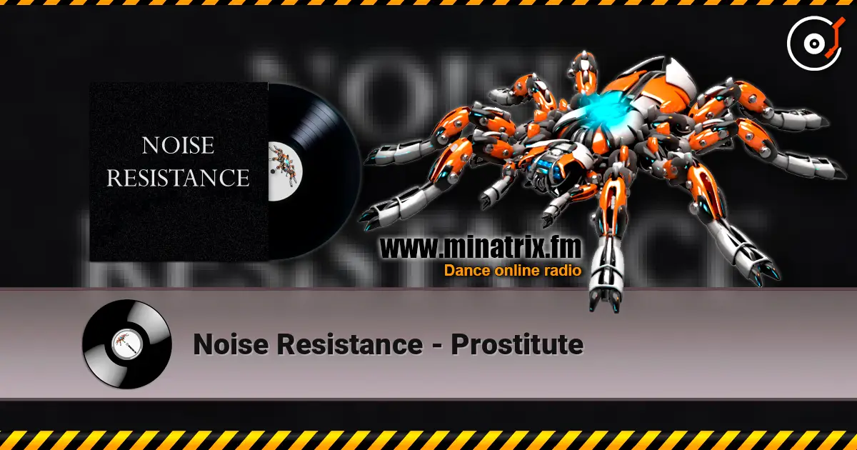 Noise Resistance - Prostitute escuchar online en alta calidad | Minatrix.FM