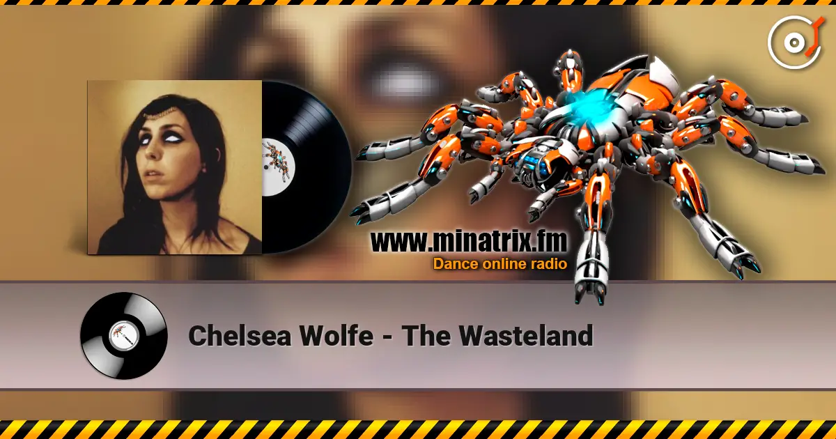 Chelsea Wolfe - The Wasteland escuchar online en alta calidad | Minatrix.FM