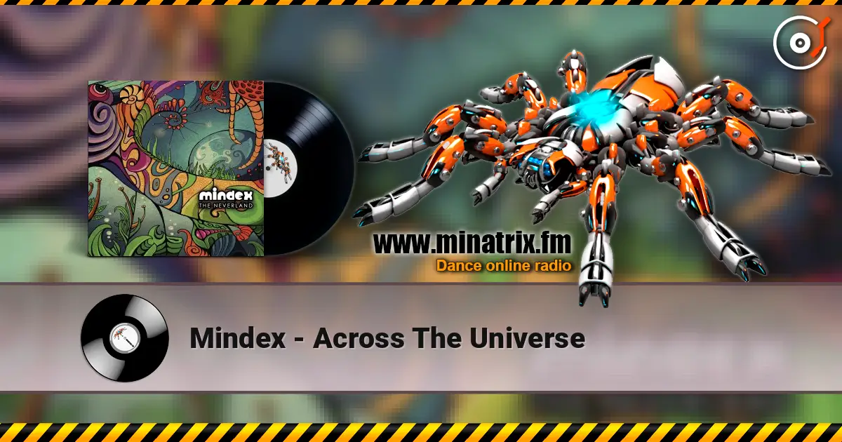 Mindex - Across The Universe escuchar online en alta calidad | Minatrix.FM