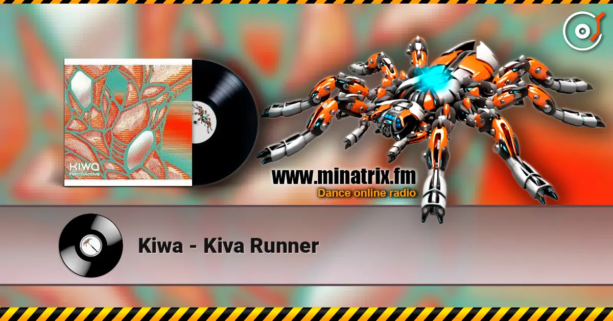 Kiwa - Kiva Runner escuchar online en alta calidad | Minatrix.FM