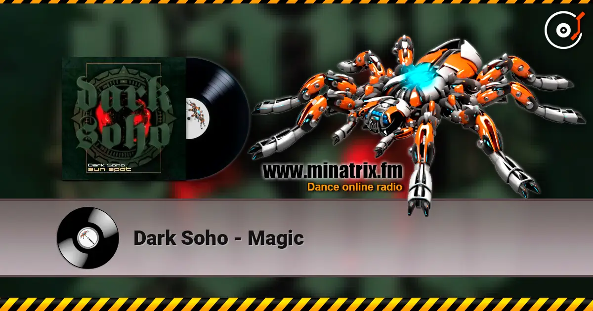 Dark Soho - Magic escuchar online en alta calidad | Minatrix.FM