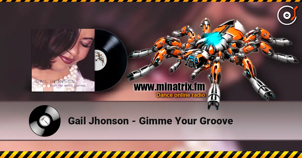 Gail Jhonson - Gimme Your Groove escuchar online en alta calidad | Minatrix.FM