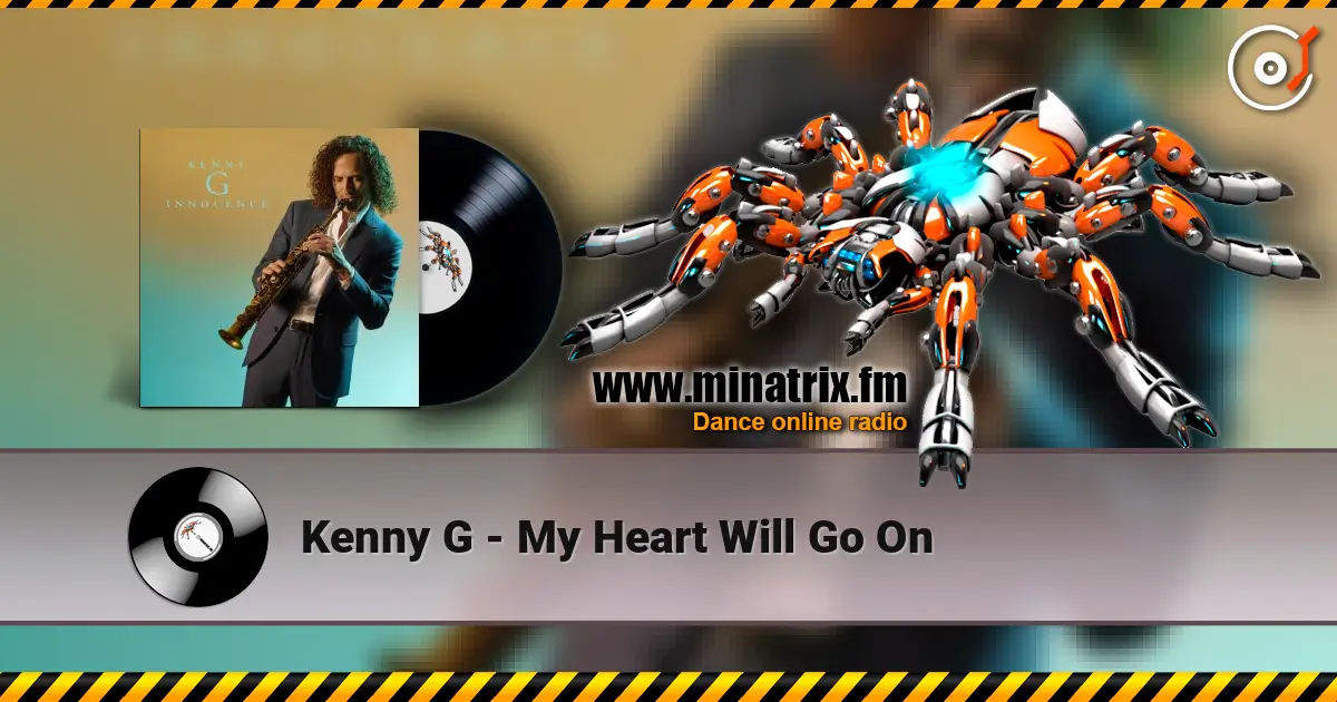 Kenny G - My Heart Will Go On escuchar online en alta calidad | Minatrix.FM