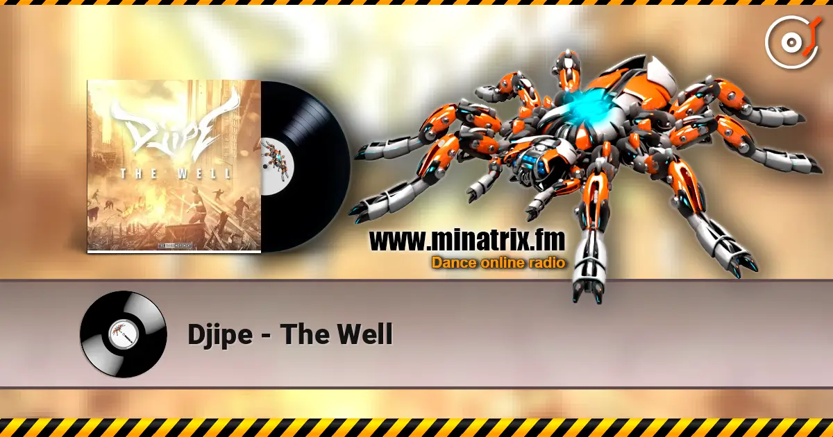 Djipe - The Well escuchar online en alta calidad | Minatrix.FM