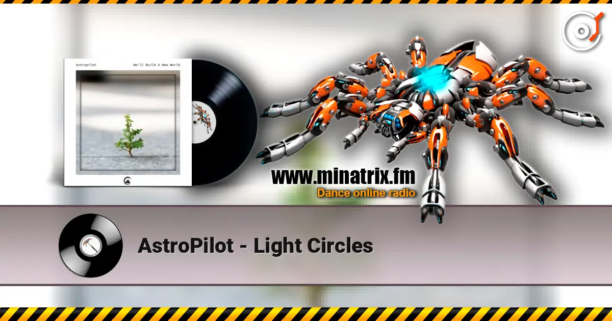 AstroPilot - Light Circles escuchar online en alta calidad | Minatrix.FM