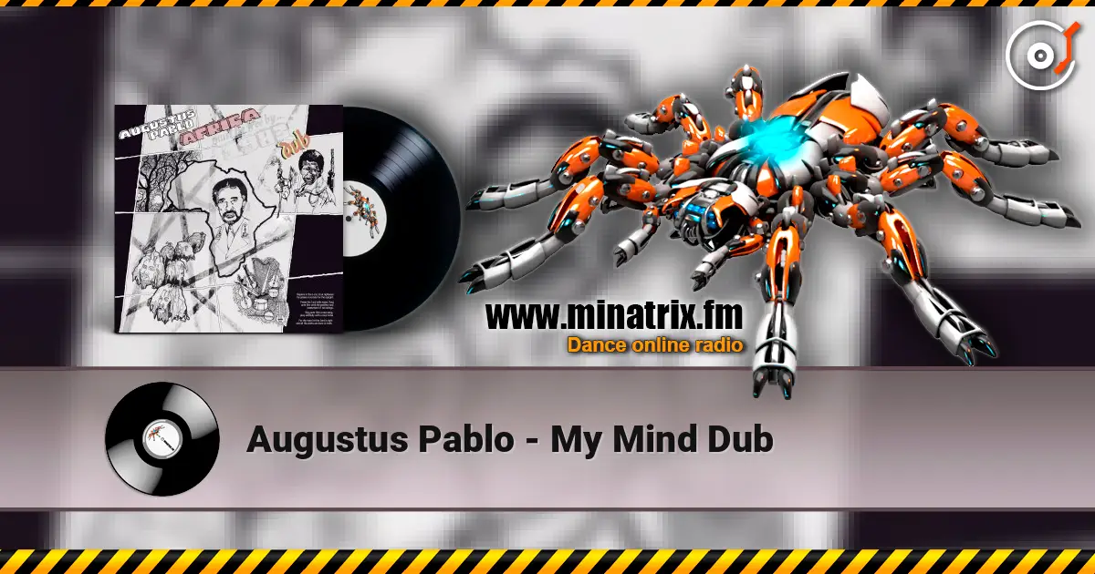 Augustus Pablo - My Mind Dub escuchar online en alta calidad | Minatrix.FM