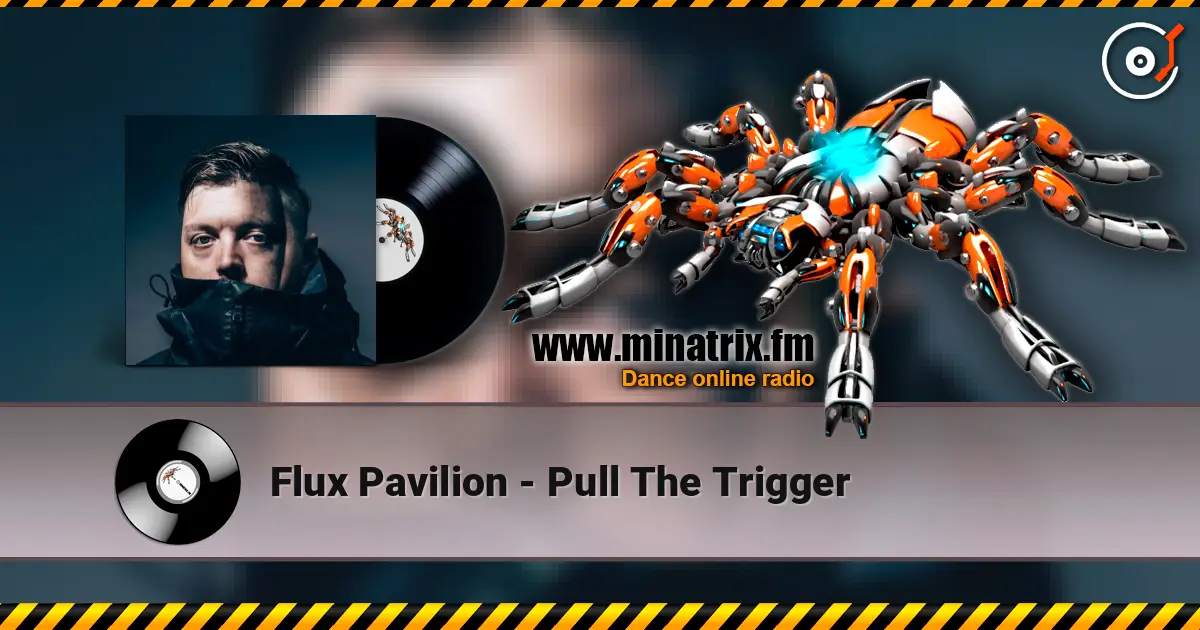 Flux Pavilion - Pull The Trigger escuchar online en alta calidad | Minatrix.FM