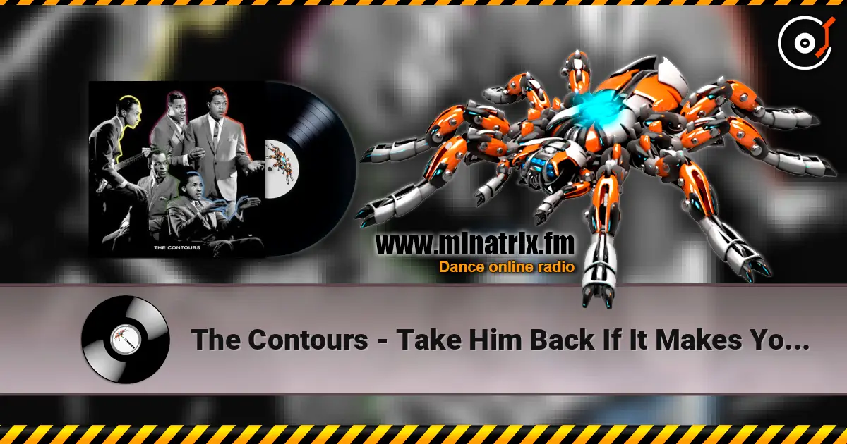 The Contours - Take Him Back If It Makes You Happy escuchar online en alta calidad | Minatrix.FM