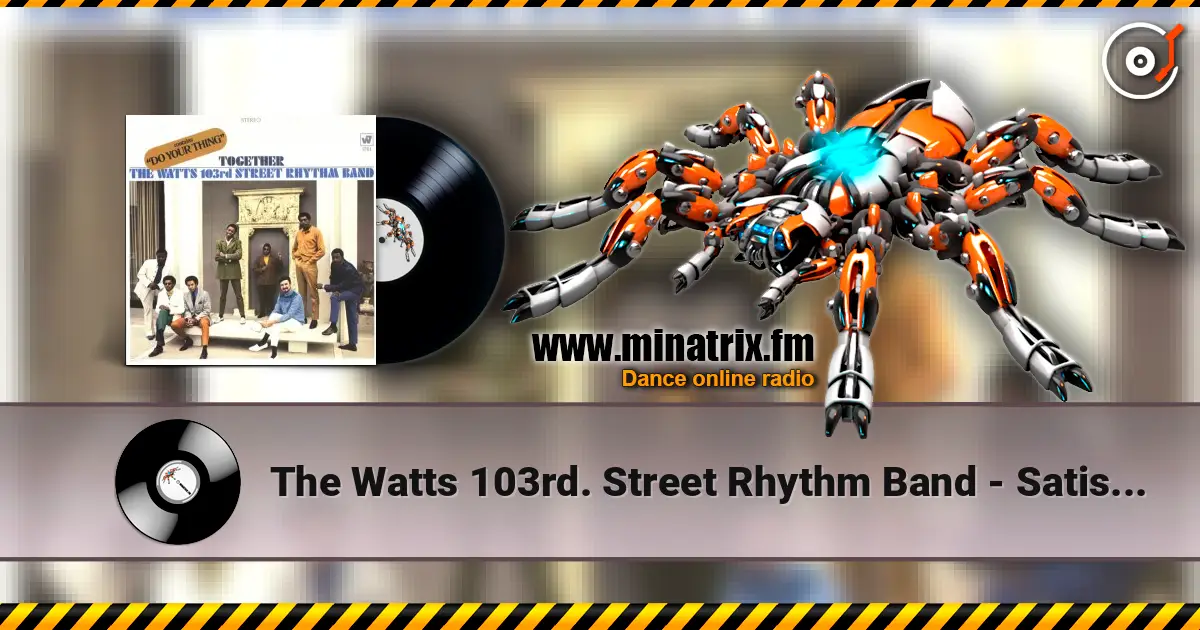 The Watts 103rd. Street Rhythm Band - Satisfaction escuchar online en alta calidad | Minatrix.FM