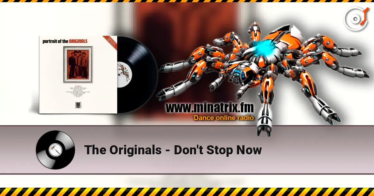 The Originals - Don't Stop Now escuchar online en alta calidad | Minatrix.FM