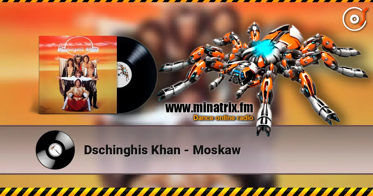 Dschinghis Khan - Moskaw escuchar online en alta calidad | Minatrix.FM