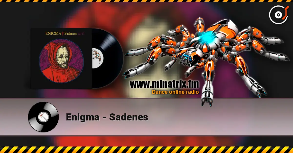 Enigma - Sadenes escuchar online en alta calidad | Minatrix.FM