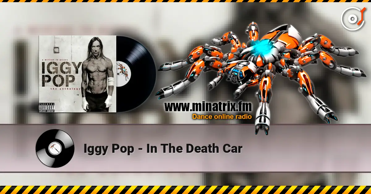 Iggy Pop - In The Death Car escuchar online en alta calidad | Minatrix.FM