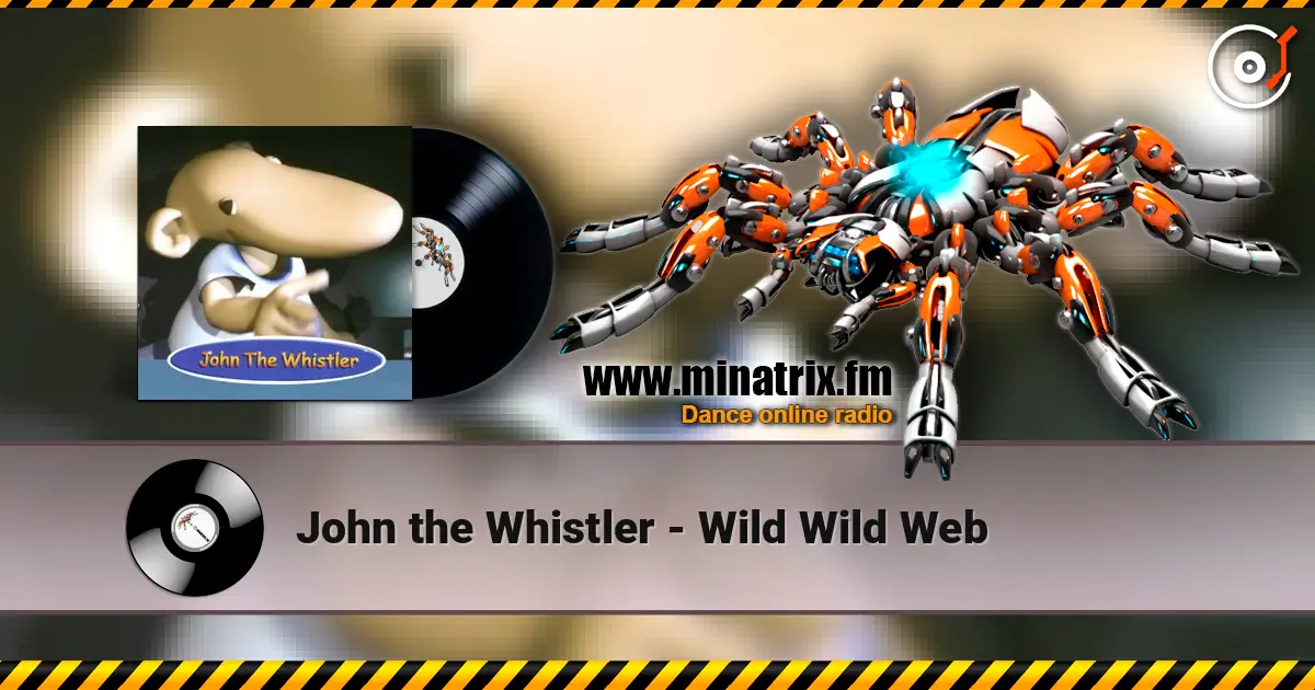 John the Whistler - Wild Wild Web escuchar online en alta calidad | Minatrix.FM