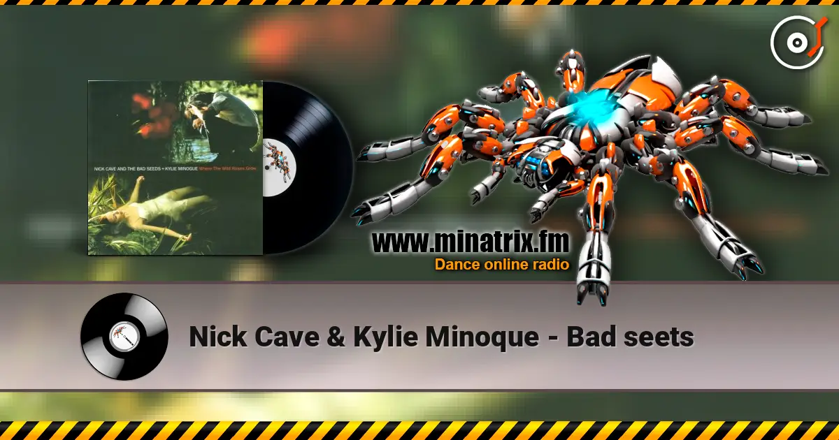 Nick Cave & Kylie Minoque - Bad seets escuchar online en alta calidad | Minatrix.FM