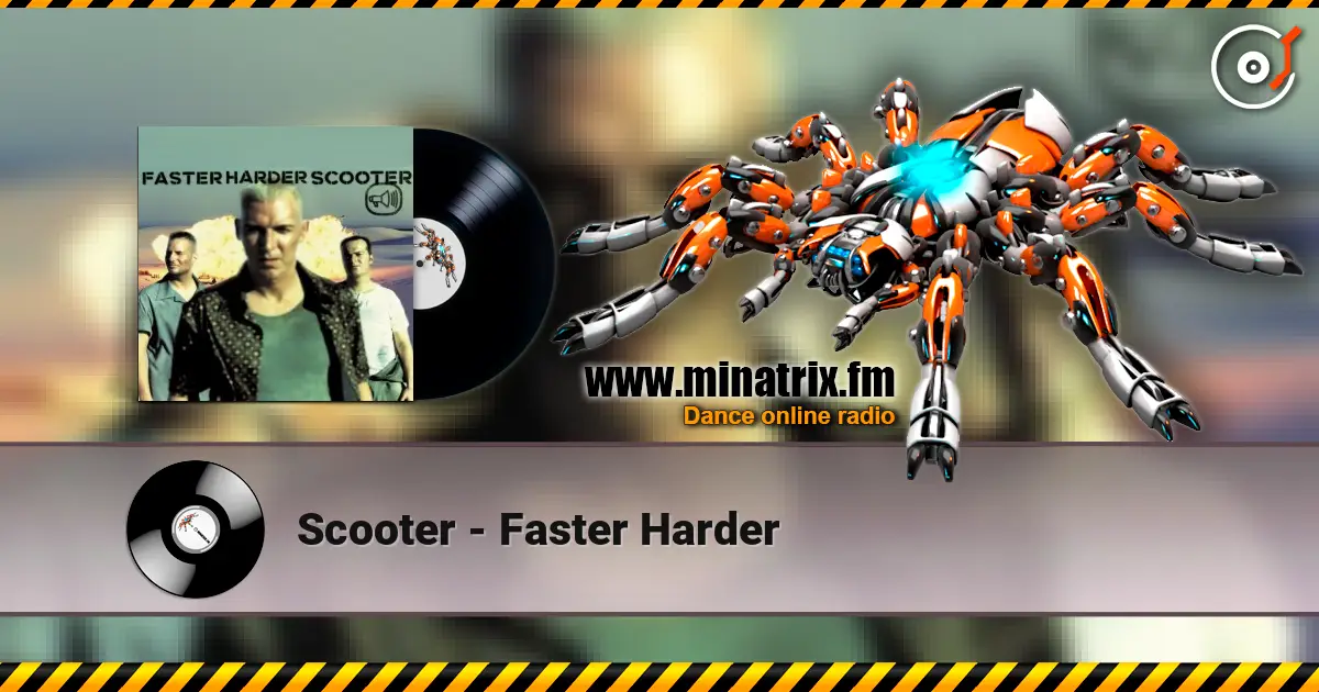 Scooter - Faster Harder escuchar online en alta calidad | Minatrix.FM