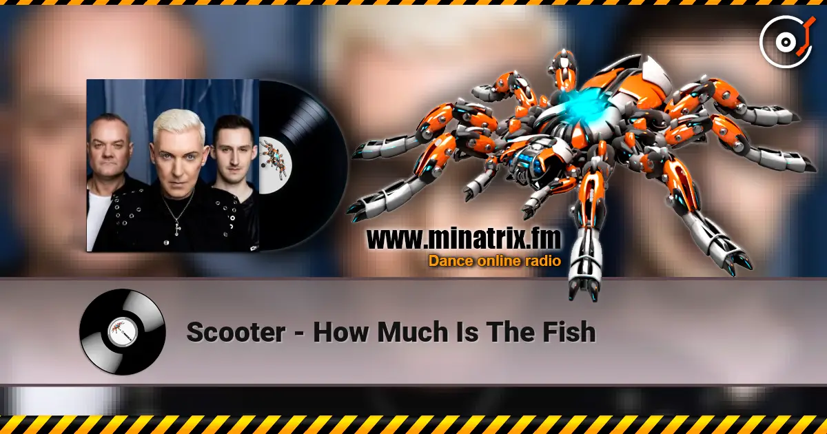 Scooter - How Much Is The Fish escuchar online en alta calidad | Minatrix.FM
