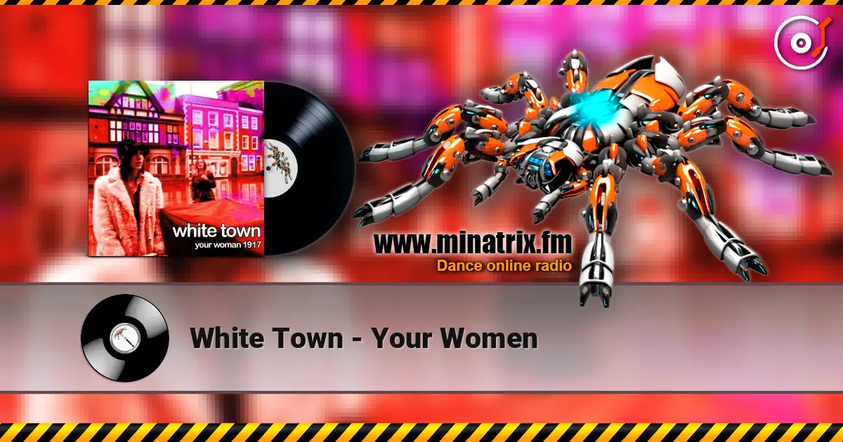 White Town - Your Women escuchar online en alta calidad | Minatrix.FM