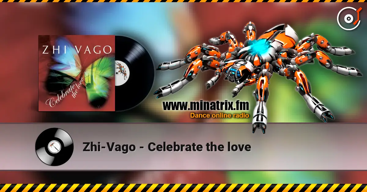Zhi-Vago - Celebrate the love escuchar online en alta calidad | Minatrix.FM