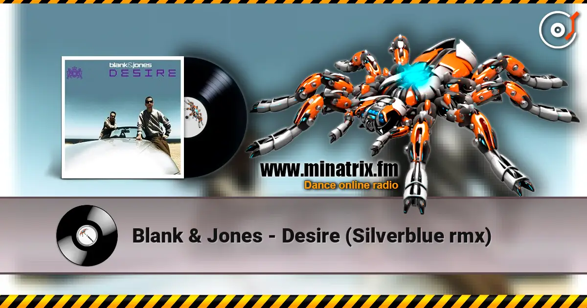 Blank & Jones - Desire (Silverblue rmx) escuchar online en alta calidad | Minatrix.FM