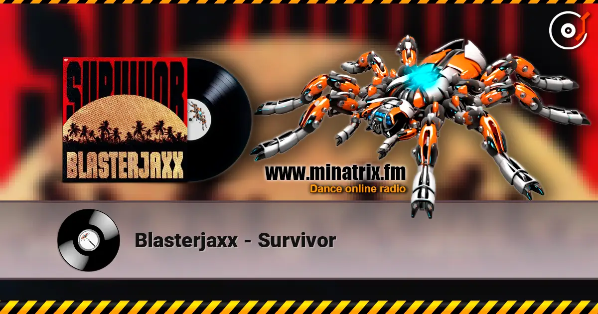 Blasterjaxx - Survivor escuchar online en alta calidad | Minatrix.FM