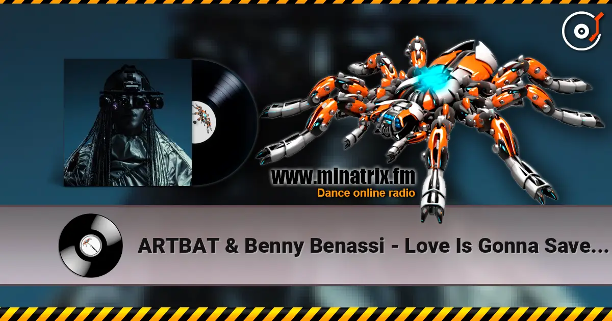ARTBAT & Benny Benassi - Love Is Gonna Save Us escuchar online en alta calidad | Minatrix.FM