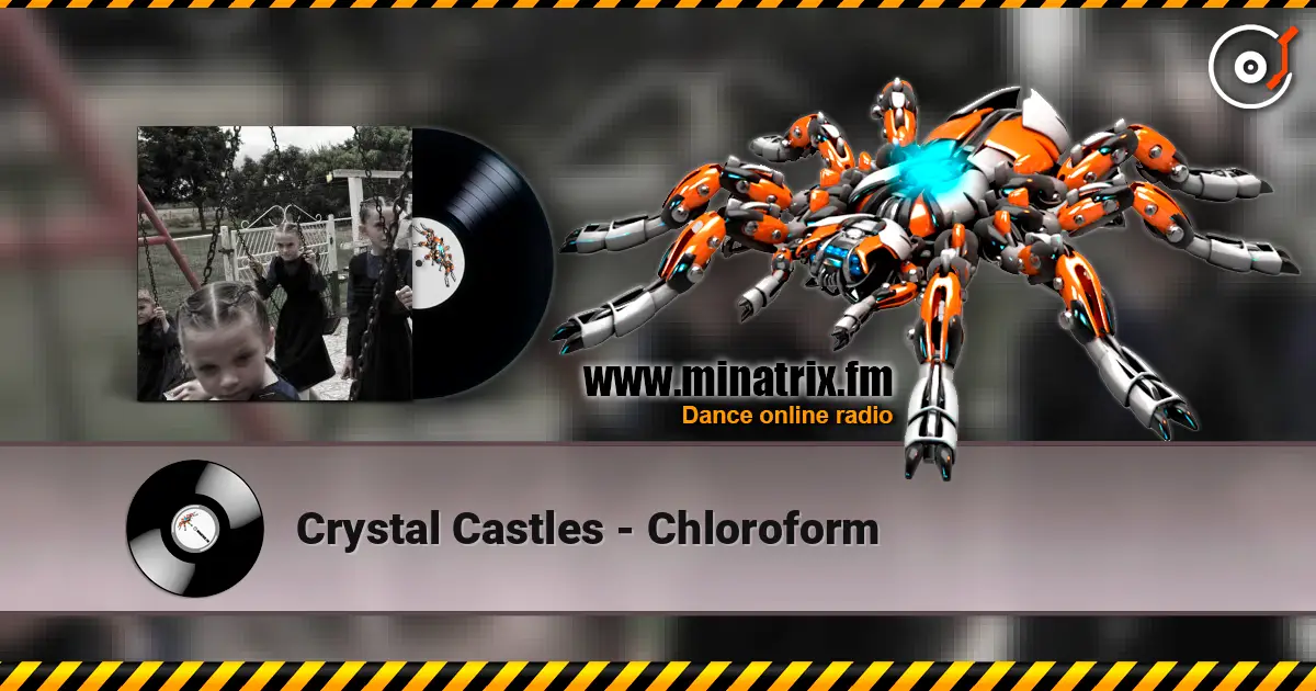 Crystal Castles - Chloroform escuchar online en alta calidad | Minatrix.FM