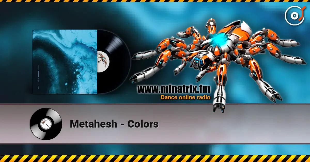 Metahesh - Colors escuchar online en alta calidad | Minatrix.FM