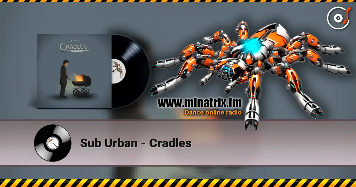 Sub Urban - Cradles escuchar online en alta calidad | Minatrix.FM