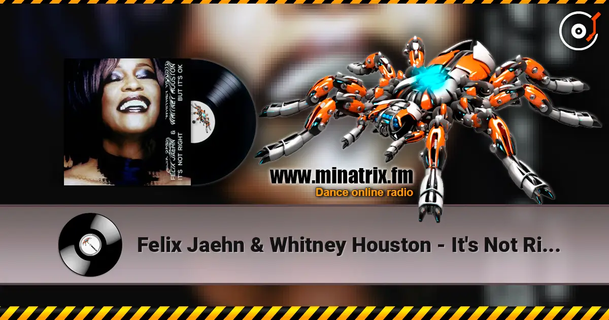 Felix Jaehn & Whitney Houston - It's Not Right But It's Okay escuchar online en alta calidad | Minatrix.FM