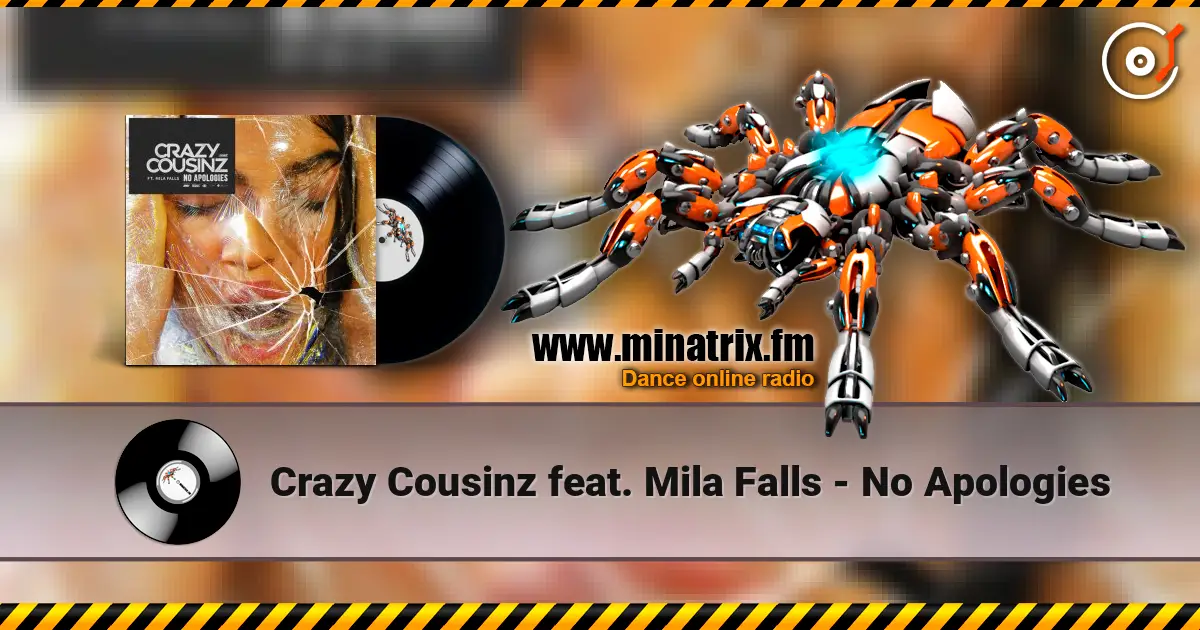 Crazy Cousinz feat. Mila Falls - No Apologies escuchar online en alta calidad | Minatrix.FM