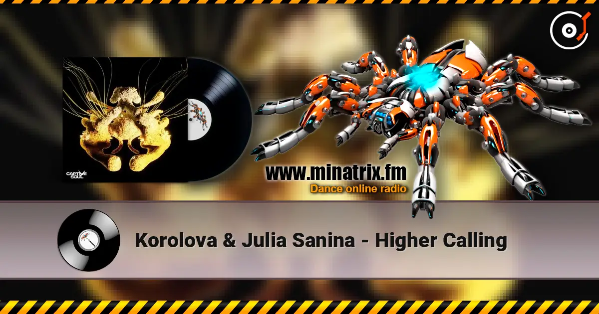 Korolova & Julia Sanina - Higher Calling escuchar online en alta calidad | Minatrix.FM
