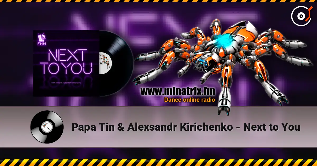Papa Tin & Alexsandr Kirichenko - Next to You escuchar online en alta calidad | Minatrix.FM