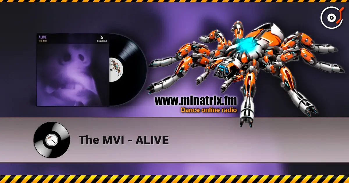 The MVI - ALIVE escuchar online en alta calidad | Minatrix.FM