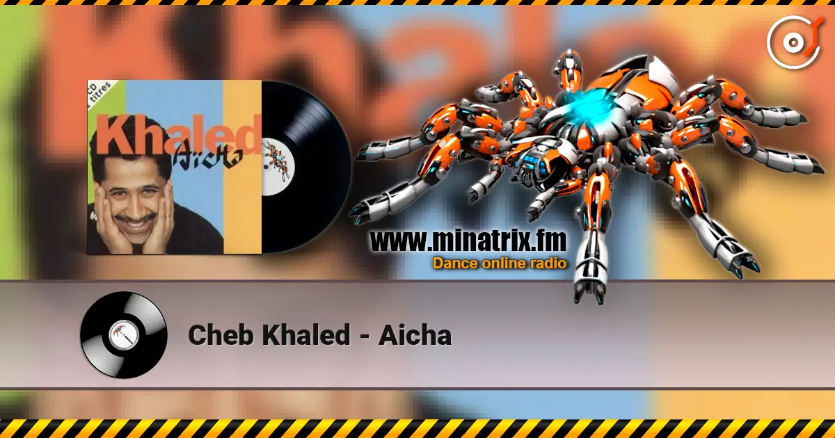 Cheb Khaled - Aicha escuchar online en alta calidad | Minatrix.FM