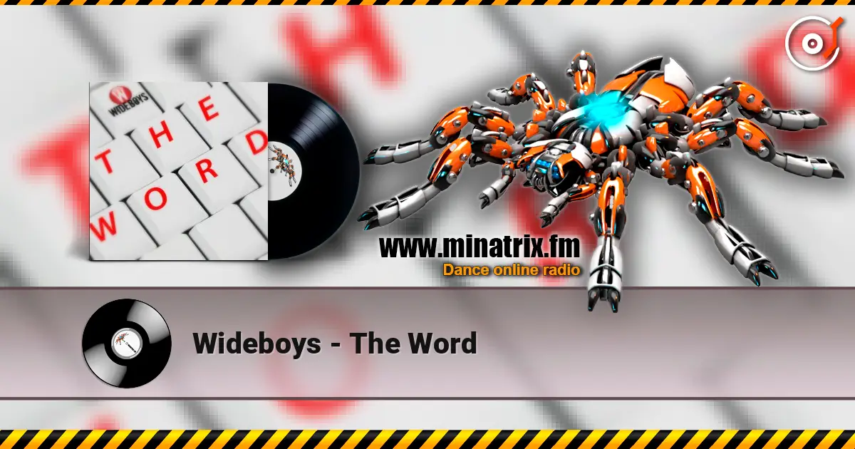Wideboys - The Word escuchar online en alta calidad | Minatrix.FM