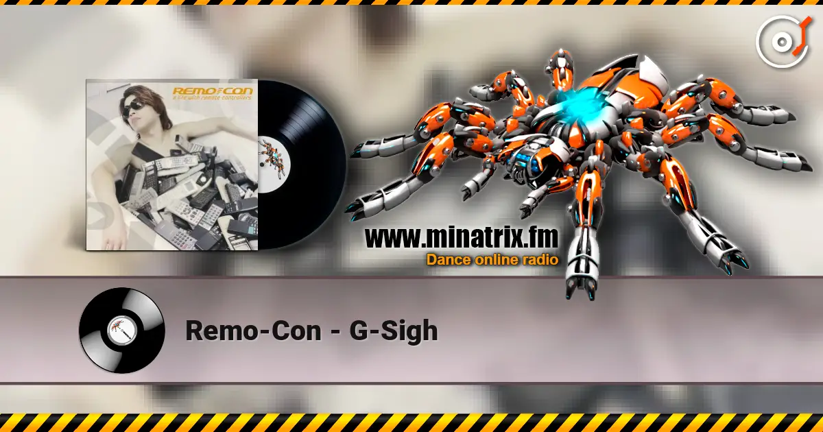 Remo-Con - G-Sigh escuchar online en alta calidad | Minatrix.FM