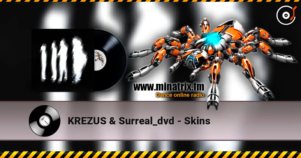KREZUS & Surreal_dvd - Skins escuchar online en alta calidad | Minatrix.FM
