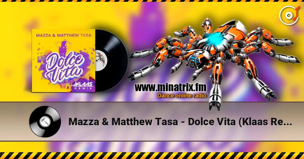 Mazza & Matthew Tasa - Dolce Vita (Klaas Remix) escuchar online en alta calidad | Minatrix.FM