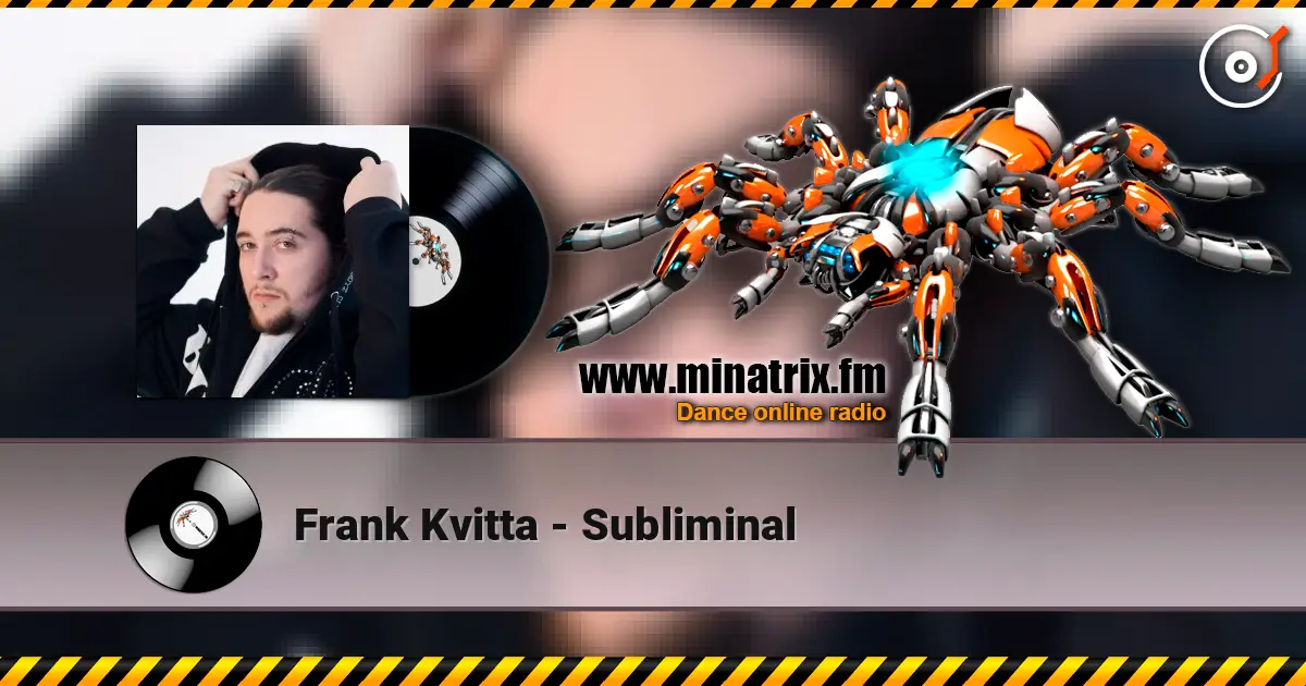 Frank Kvitta - Subliminal escuchar online en alta calidad | Minatrix.FM