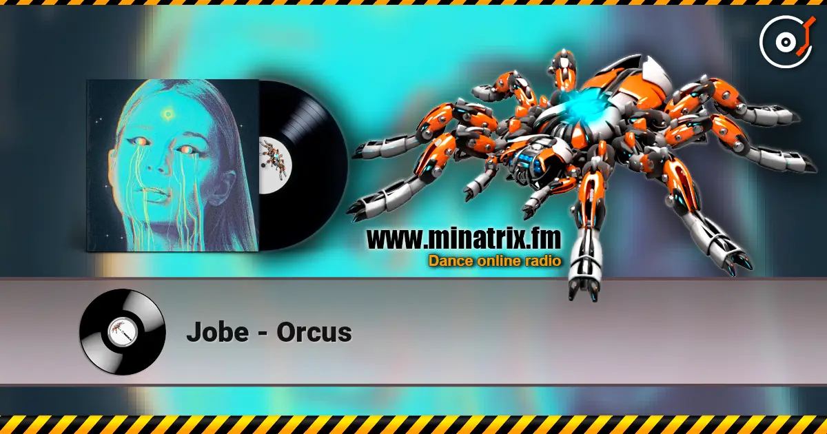 Jobe - Orcus escuchar online en alta calidad | Minatrix.FM