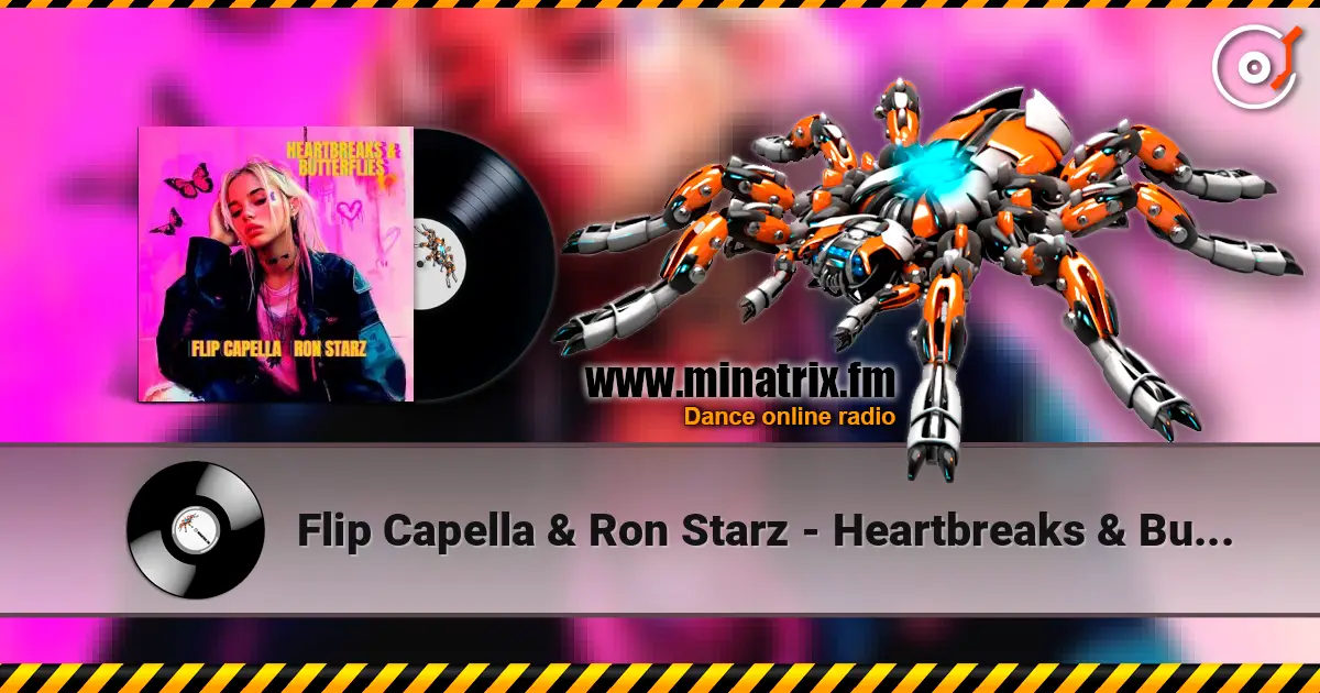 Flip Capella & Ron Starz - Heartbreaks & Butterflies escuchar online en alta calidad | Minatrix.FM