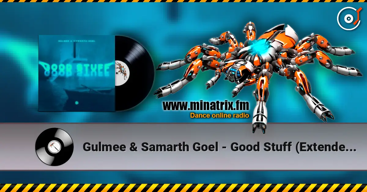 Gulmee & Samarth Goel - Good Stuff (Extended Mix) escuchar online en alta calidad | Minatrix.FM