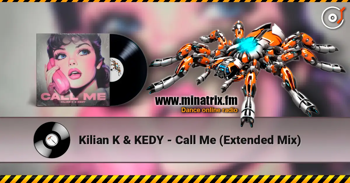 Kilian K & KEDY - Call Me (Extended Mix) escuchar online en alta calidad | Minatrix.FM