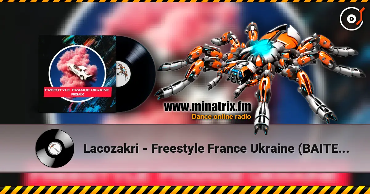 Lacozakri - Freestyle France Ukraine (BAITED BOYS RMX) escuchar online en alta calidad | Minatrix.FM