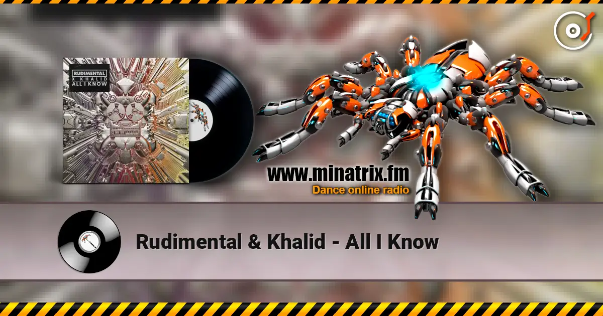 Rudimental & Khalid - All I Know escuchar online en alta calidad | Minatrix.FM