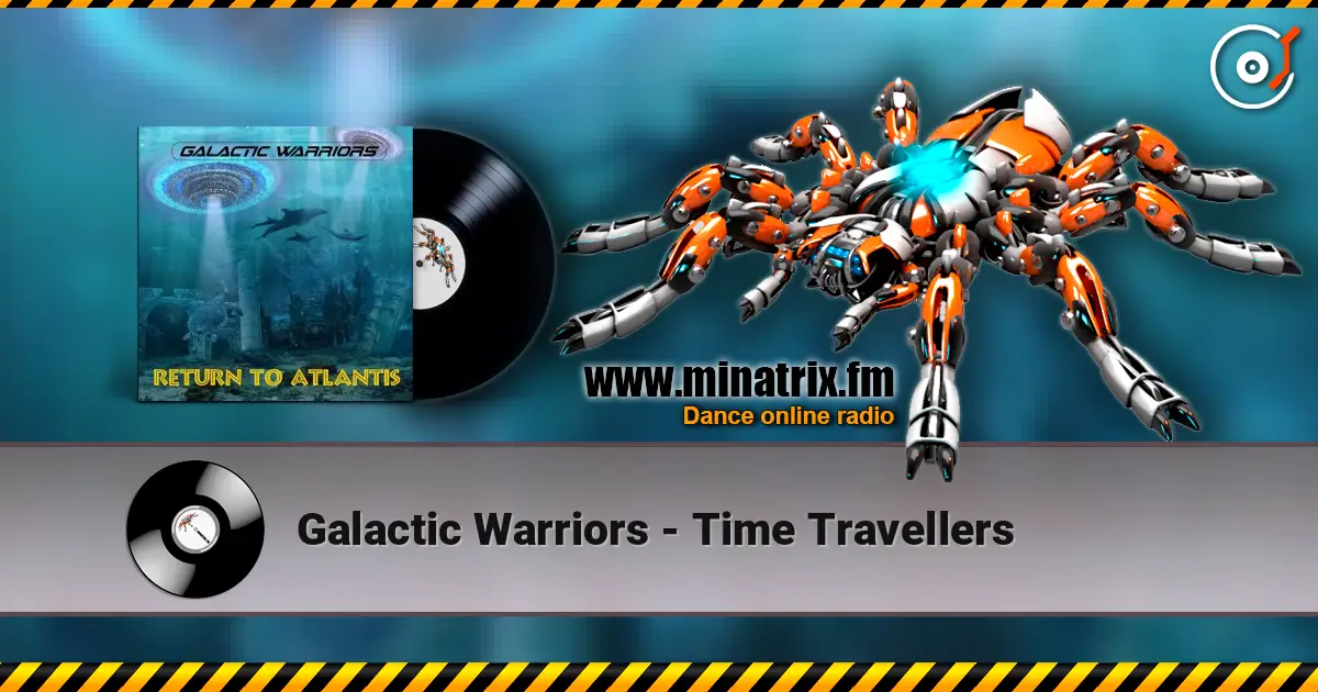 Galactic Warriors - Time Travellers escuchar online en alta calidad | Minatrix.FM
