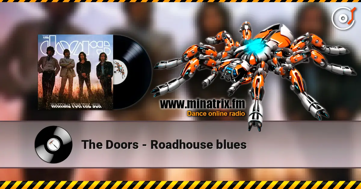 The Doors - Roadhouse blues escuchar online en alta calidad | Minatrix.FM