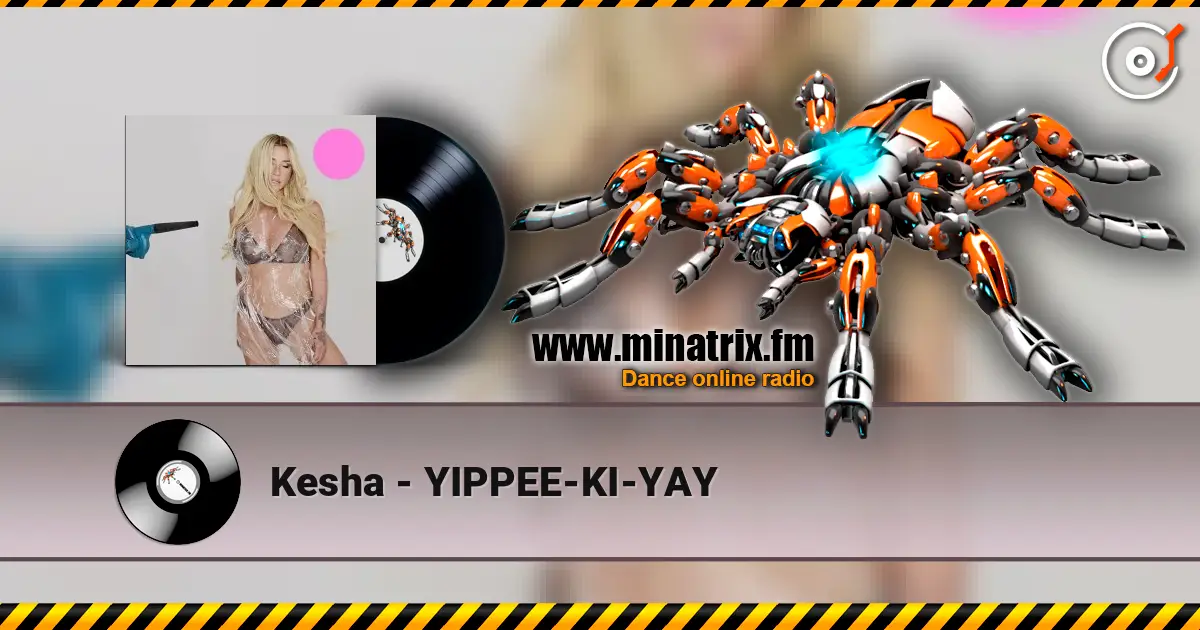 Kesha - YIPPEE-KI-YAY escuchar online en alta calidad | Minatrix.FM